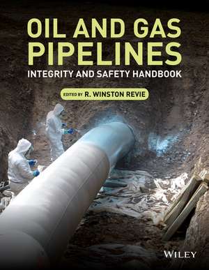 Oil and Gas Pipelines – Integrity and Safety Handbook de RW Revie