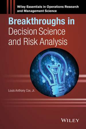 Breakthroughs in Decision Science and Risk Analysis de L Cox