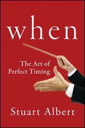 When: The Art of Perfect Timing de Stuart Albert