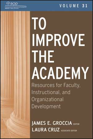 To Improve the Academy – Resources for Faculty, Instructional and Organizational Development V31 de JE Groccia