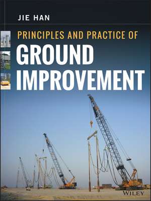 Principles and Practice of Ground Improvement de J Han