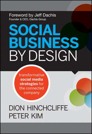 Social Business by Design – Transformative Social Media Strategies for the Connected Company de D Hinchcliffe