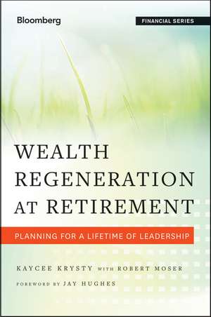 Wealth Regeneration at Retirement – Planning for a Lifetime of Leadership de K Krysty