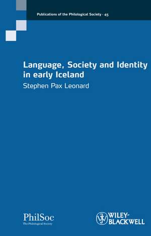 Language, Society and Identity in Early Iceland de SP Leonard