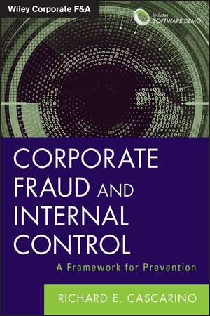 Corporate Fraud and Internal Control + Software Demo – A Framework for Prevention de RE Cascarino