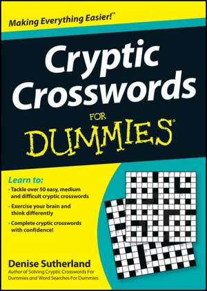 Cryptic Crosswords For Dummies de Denise Sutherland