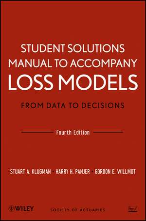 Student Solutions Manual to Accompany Loss Models – From Data to Decisions 4e de SA Klugman