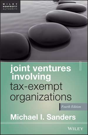 Joint Ventures Involving Tax–Exempt Organizations 4e de MI Sanders