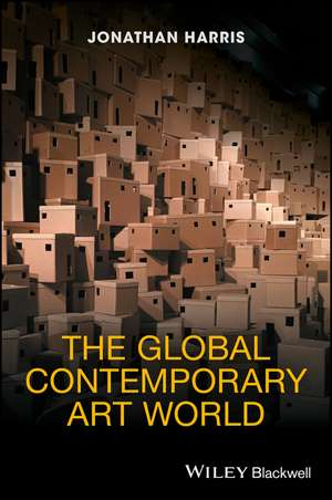 The Global Contemporary Art World – A Rough Guide de J. Harris