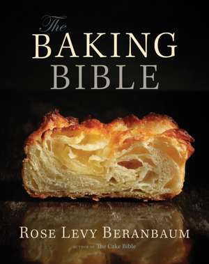 The Baking Bible de Rose Levy Beranbaum