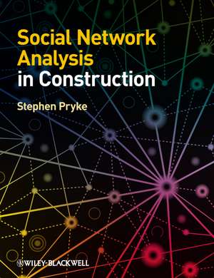 Social Network Analysis in Construction de S Pryke