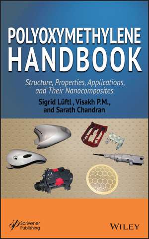 Polyoxymethylene Handbook – Structure, Properties, Applications, and Their Nanocomposites de S Lüftl