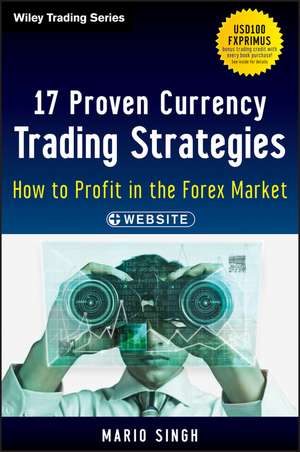 17 Proven Currency Trading Strategies – How to Profit in the Forex Market + Website de M. Singh