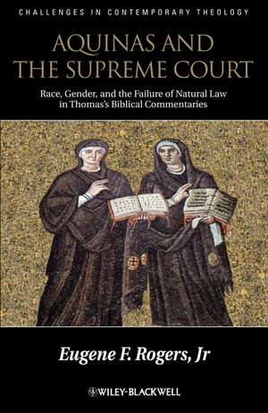 Aquinas and the Supreme Court – Race, Gender, and the Failure of Natural Law in Thomas′s Biblical Commentaries de EF Rogers Jr.