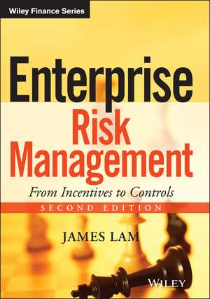 Enterprise Risk Management, Second Edition – From Incentives to Controls de J Lam