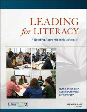 Leading for Literacy – A Reading Apprenticeship Approach de R Schoenbach