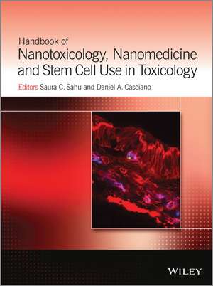 Handbook of Nanotoxicology, Nanomedicine and Stem Cell Use in Toxicology de SC Sahu