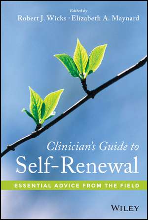 Clinician′s Guide to Self–Renewal – Essential Advice from the Field de RJ Wicks