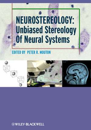 Neurostereology – Unbiased Stereology of Neural Systems de PR Mouton