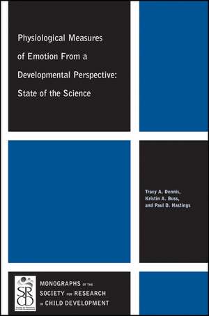 Physiological Measures of Emotion From a Developmental Perspective – State of the Science de TA Dennis