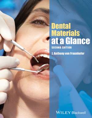 Dental Materials At A Glance, Second Edition de JA von Fraunhofer