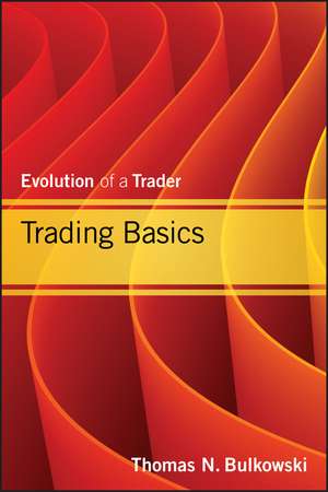 Trading Basics – Evolution of a Trader de TN Bulkowski