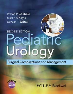 Pediatric Urology – Surgical Complications and Management 2e de PA Godbole