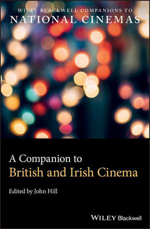 A Companion to British and Irish Cinema de J Hill