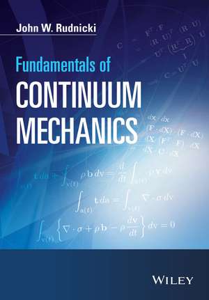 Fundamentals of Continuum Mechanics de JW Rudnicki