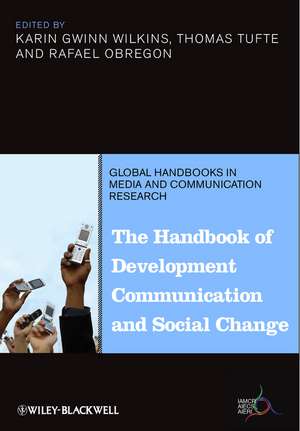 The Handbook of Development Communication and Social Change de K Wilkins