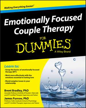 Emotionally Focused Couples Therapy For Dummies de B Bradley