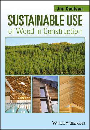 Sustainable Use of Wood in Construction de J Coulson