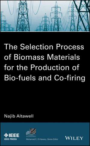 The Selection Process of Biomass Materials for the Production of Bio–fuels and Co–firing de N Altawell