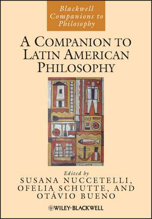 A Companion to Latin American Philosophy de S Nuccetelli