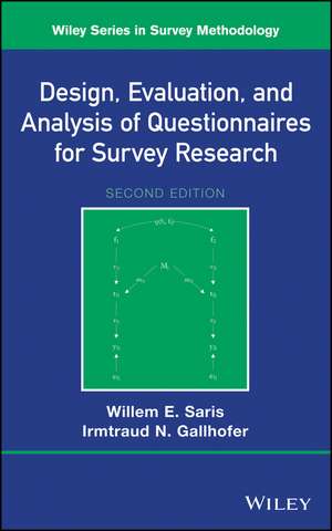 Design, Evaluation, and Analysis of Questionnaires for Survey Research de Willem E. Saris