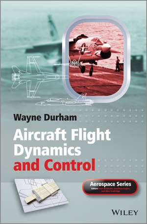 Aircraft Flight Dynamics and Control de W Durham