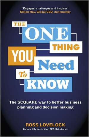 The One Thing You Need to Know – The SCQuARE Way to Better Business Planning and Decision Making de R Lovelock