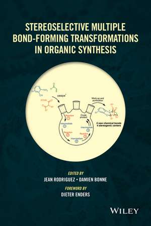 Stereoselective Multiple Bond–Forming Transformations in Organic Synthesis de J Rodriguez