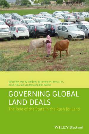 Governing Global Land Deals – The Role of the State in the Rush for Land de W Wolford