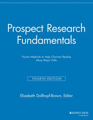 Prospect Research Fundamentals 4th Edition – Proven Methods to Help Charities Realize More Major Gifts de . MGR