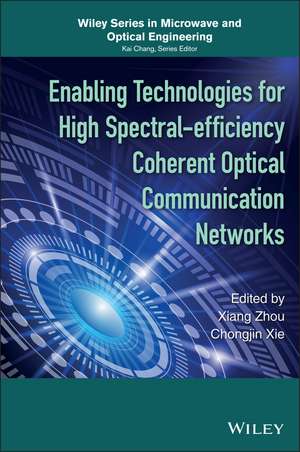 Enabling Technologies for High Spectral–efficiency Coherent Optical Communication Networks de X Zhou