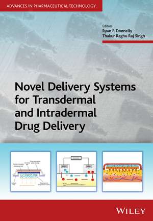 Novel Delivery Systems for Transdermal and Intradermal Drug Delivery de RF Donnelly