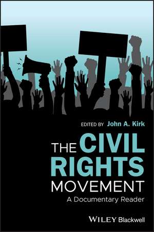 The Civil Rights Movement – A Documentary Reader de JA Kirk