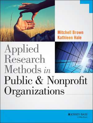 Applied Research Methods in Public and Nonprofit Organizations de M. Brown