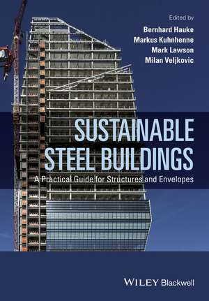 Sustainable Steel Buildings – A Practical Guide for Structures and Envelopes de B Hauke