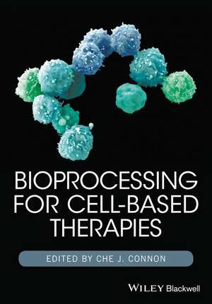 Bioprocessing for Cell–Based Therapies