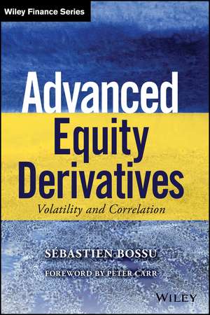 Advanced Equity Derivatives: Volatility and Correlation de Sebastien Bossu