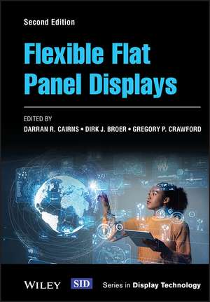 Flexible Flat Panel Displays, 2nd Edition de DR Cairns