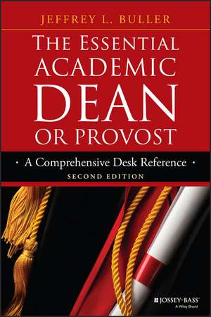 The Essential Academic Dean or Provost – A Comprehensive Desk Reference 2e de JL Buller