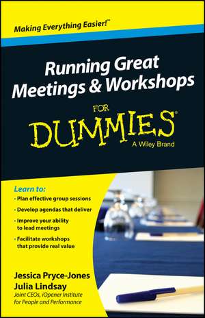 Running Great Meetings & Workshops For Dummies de J Pryce–Jones